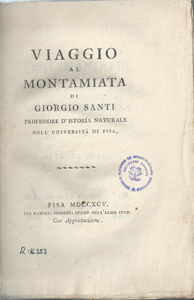 Viaggio primo per la Toscana. Giorgio Santi. Pisa : Per Ranieri Prosperi Stamp. dell'almo stud.. 1795-1806