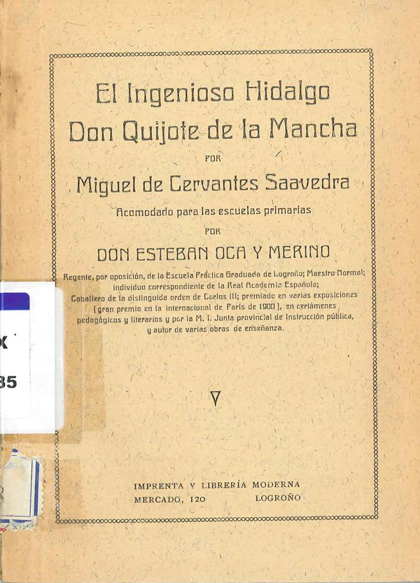 El ingenioso hidalgo don Quijote de la Mancha / acomodado para las escuelas primarias por Don Esteban de Oca y Merino